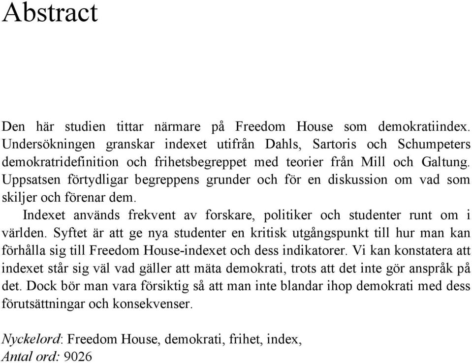 Uppsatsen förtydligar begreppens grunder och för en diskussion om vad som skiljer och förenar dem. Indexet används frekvent av forskare, politiker och studenter runt om i världen.