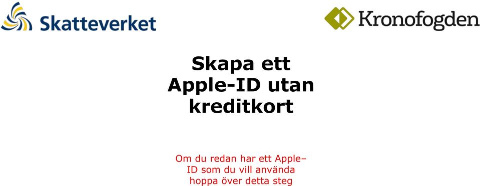 ett Apple ID som du vill