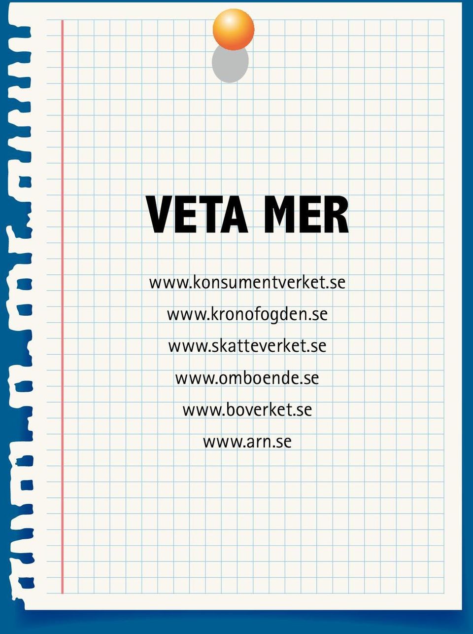 se www.omboende.se www.boverket.