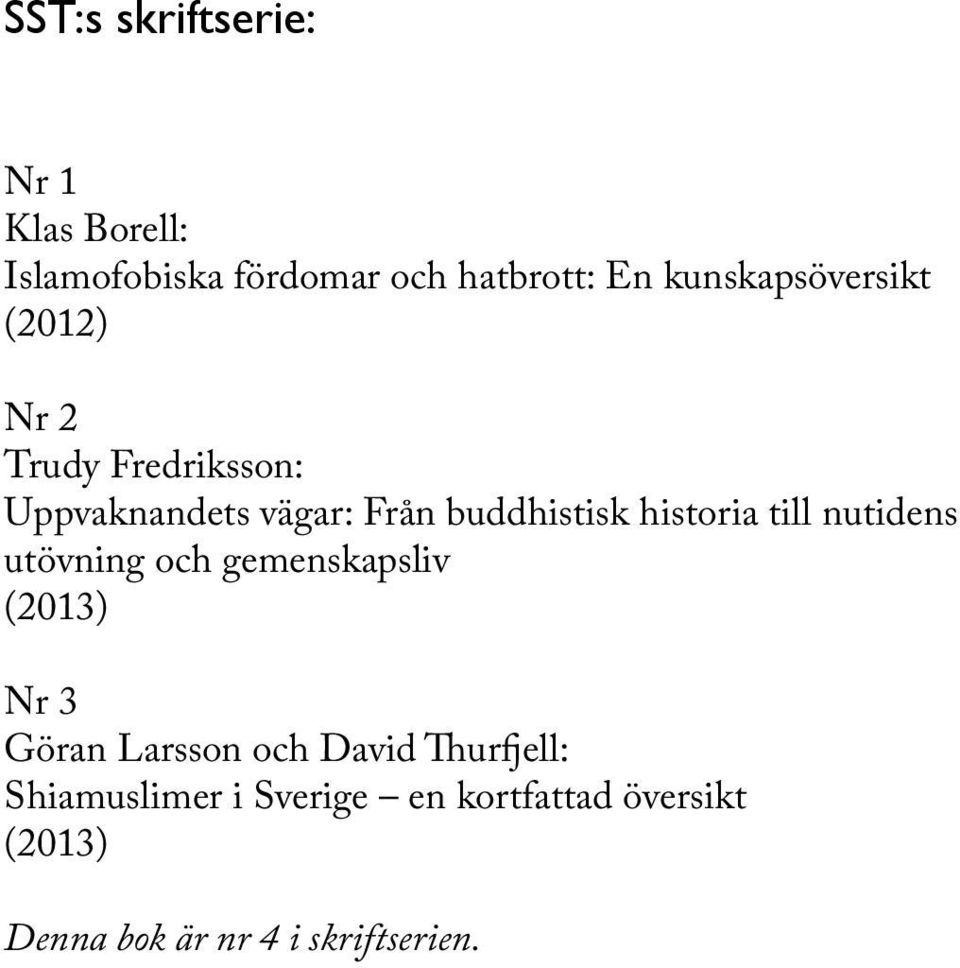 historia till nutidens utövning och gemenskapsliv (2013) Nr 3 Göran Larsson och David