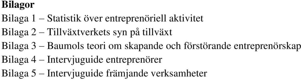 teri m skapande ch förstörande entreprenörskap Bilaga 4