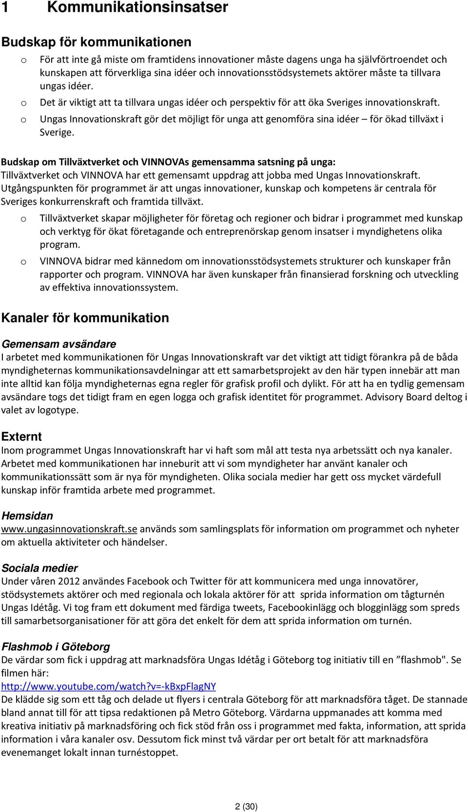 Ungas Innovationskraft gör det möjligt för unga att genomföra sina idéer för ökad tillväxt i Sverige.