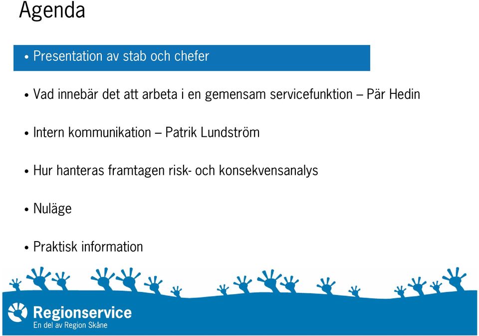 Intern kommunikation Patrik Lundström Hur hanteras