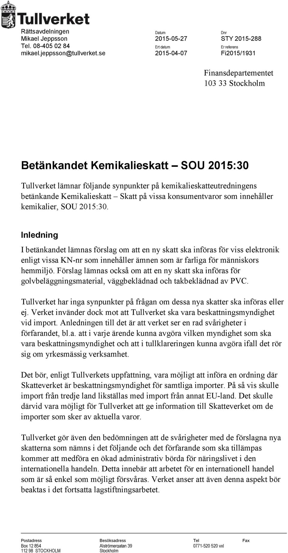 Skatt på vissa konsumentvaror som innehåller kemikalier, SOU 2015:30.