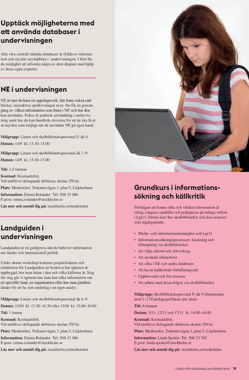 NE i undervisningen NE är mer än bara ett uppslagsverk, här finns också ordböcker, interaktiva språkövningar m.m. Du får en genomgång av vilken information som finns i NE och hur den kan användas.