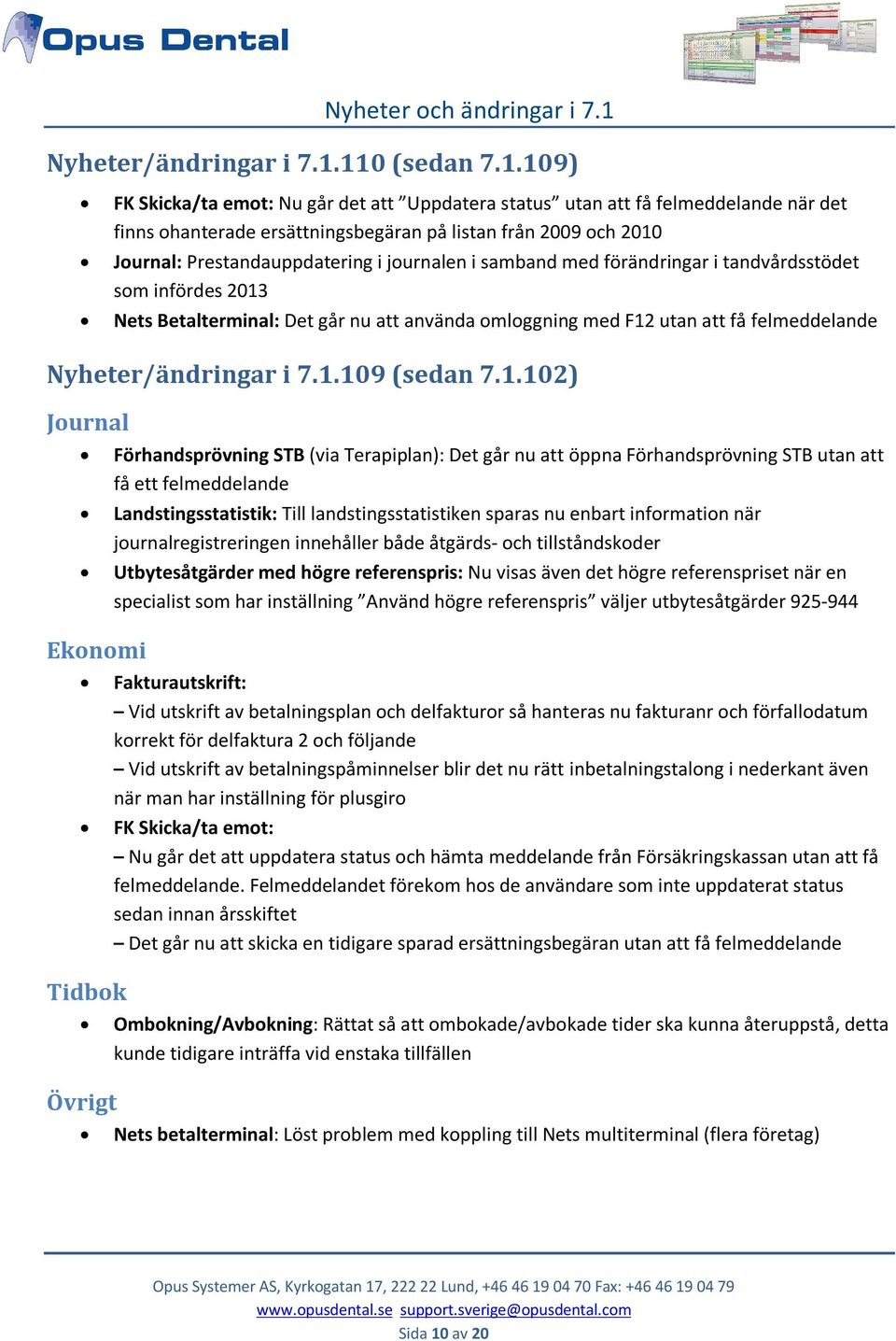 i journalen i samband med förändringar i tandvårdsstödet som infördes 2013