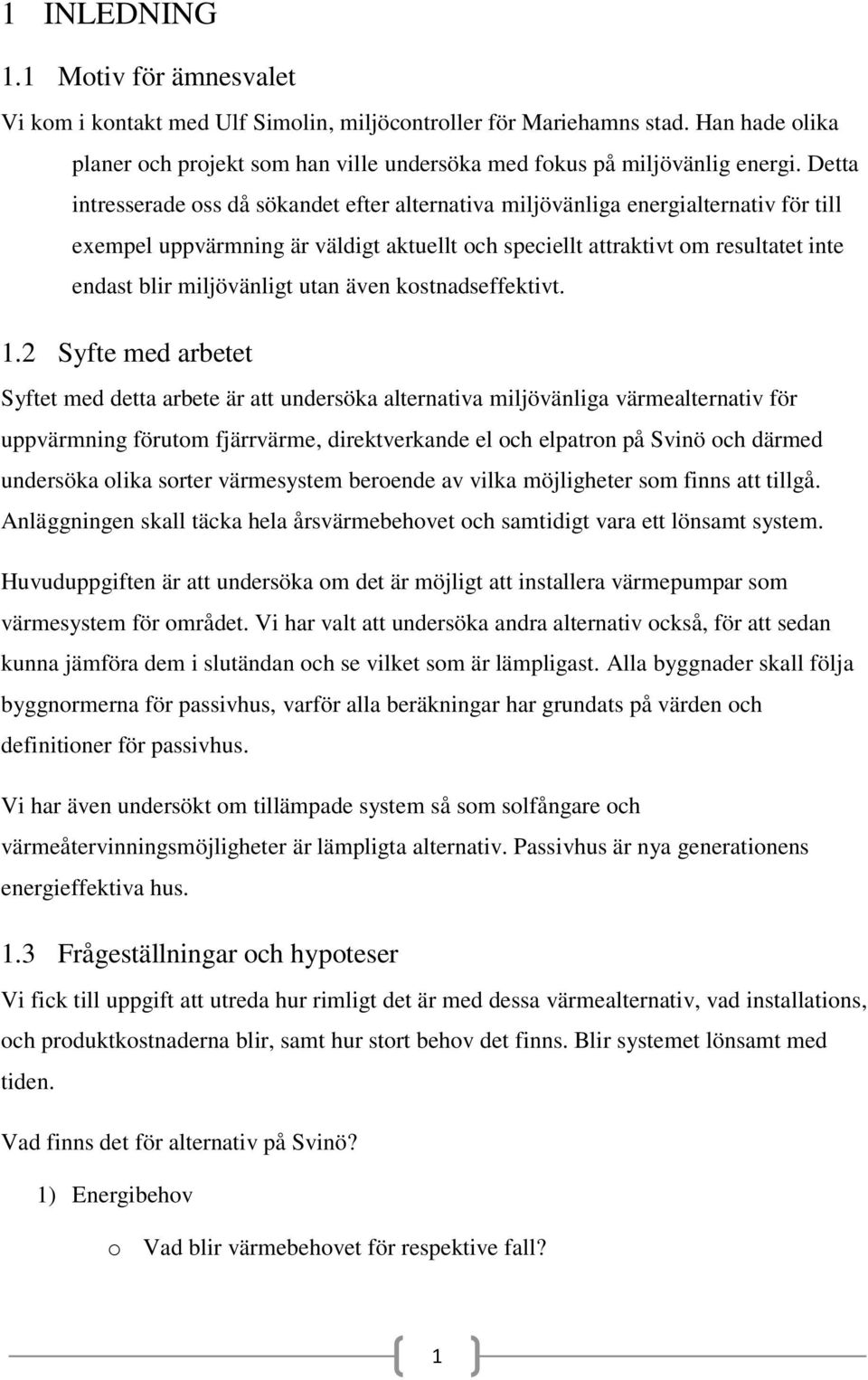 miljövänligt utan även kostnadseffektivt. 1.