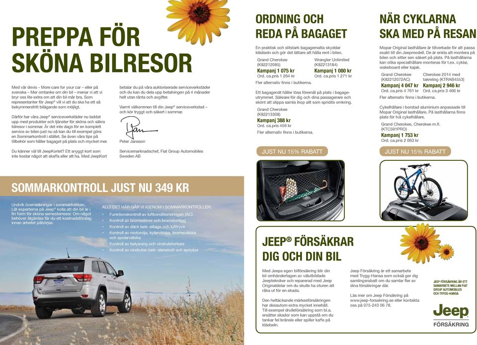 Därför har våra Jeep serviceverkstäder nu laddat upp med produkter och tjänster för sköna och säkra bilresor i sommar.