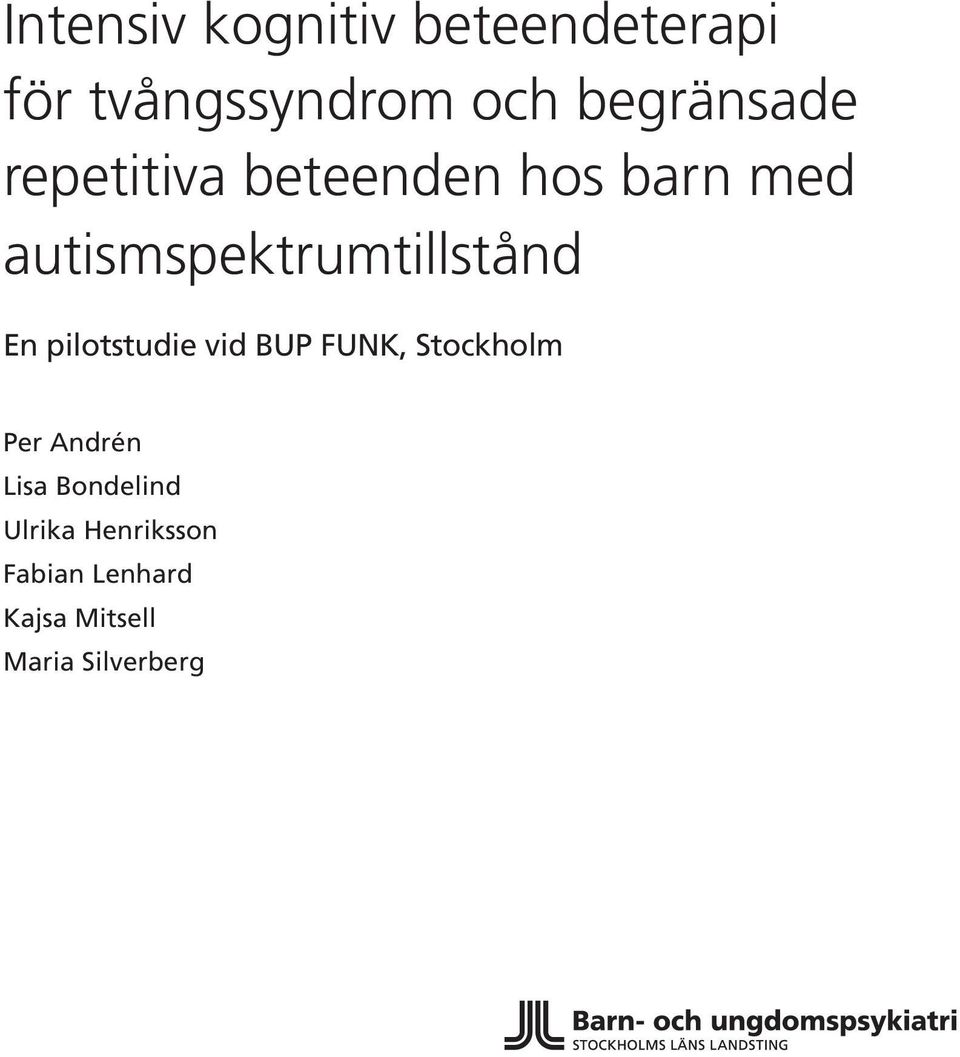 autismspektrumtillstånd En pilotstudie vid BUP FUNK, Stockholm