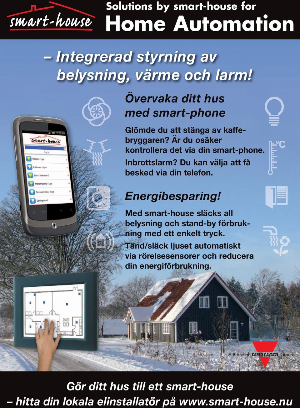 Du kan välja att få besked via din telefon. Energibesparing!