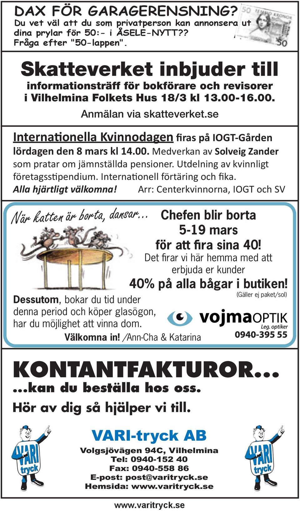 se Interna onella Kvinnodagen firas på IOGT-Gården lördagen den 8 mars kl 14.00. Medverkan av Solveig Zander som pratar om jämnställda pensioner. Utdelning av kvinnligt företagss pendium.