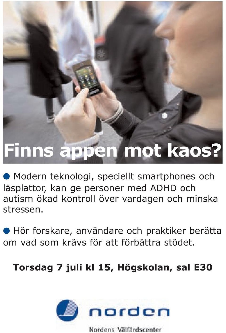 kaos? Modern teknologi, speciellt smartphones och läsplattor, kan ge personer med ADHD och autism ökad