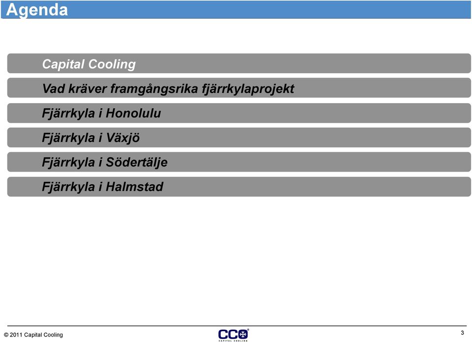 Honolulu Fjärrkyla i Växjö Fjärrkyla i