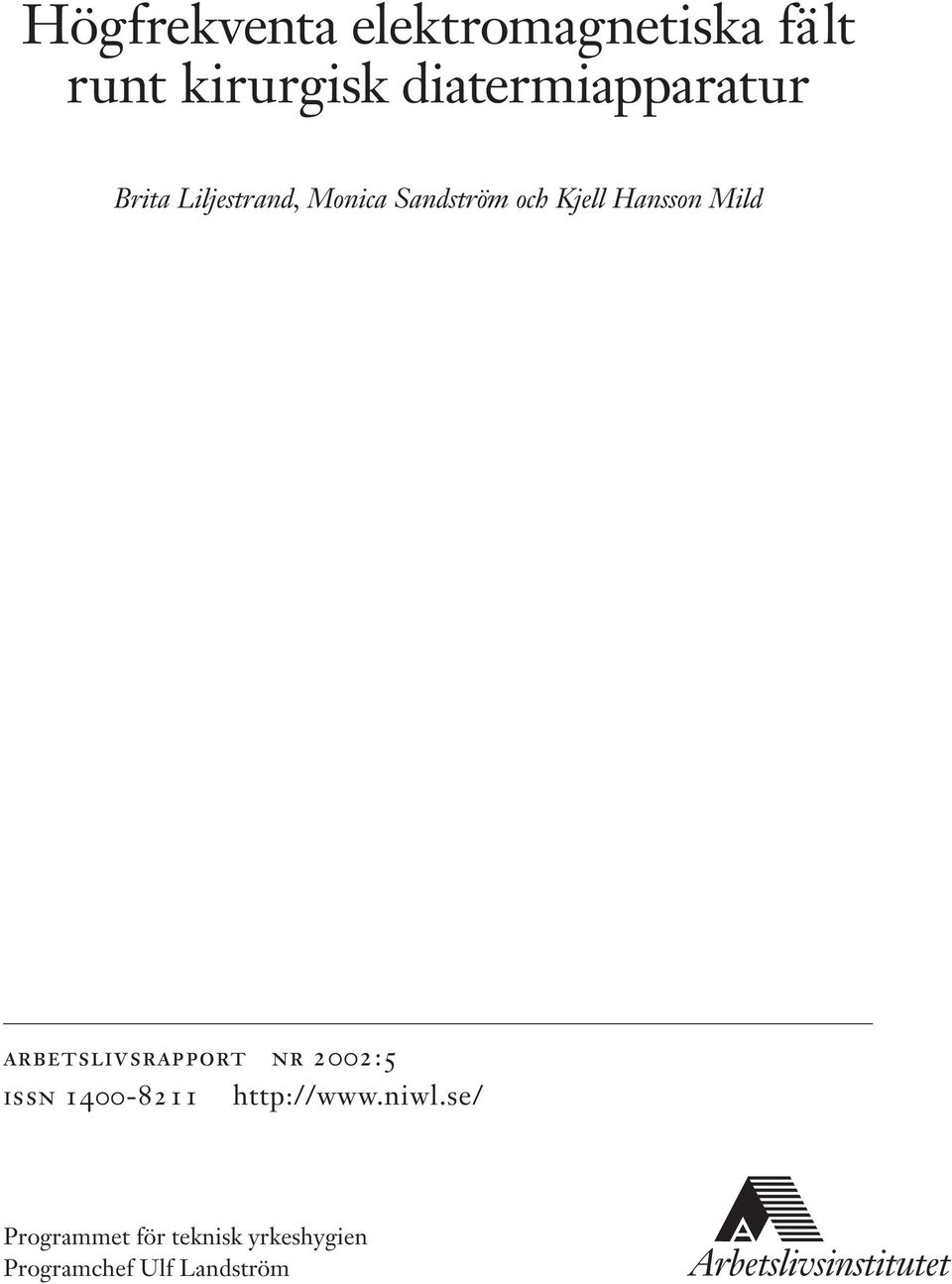 Hansson Mild arbetslivsrapport nr 2002:5 issn 1400-8211