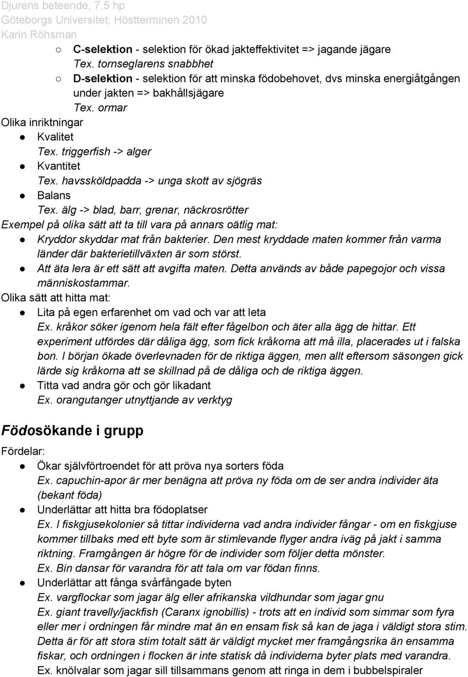 triggerfish -> alger Kvantitet Tex. havssköldpadda -> unga skott av sjögräs Balans Tex.