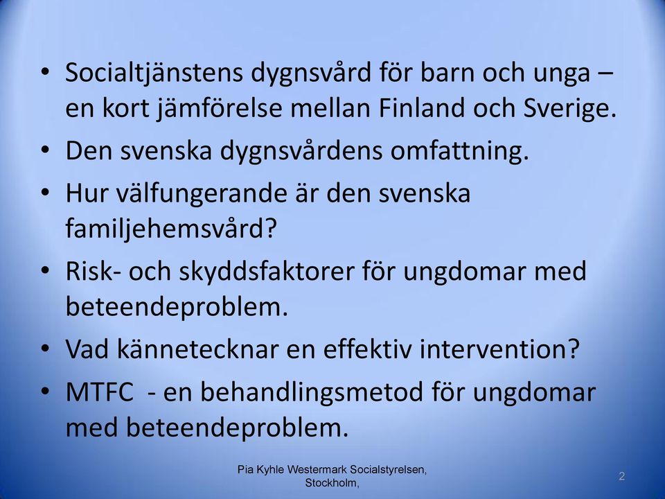 Risk- och skyddsfaktorer för ungdomar med beteendeproblem.