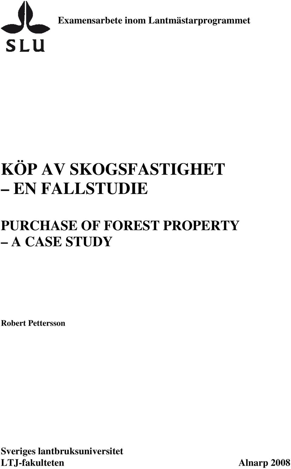 PROPERTY A CASE STUDY Robert Pettersson