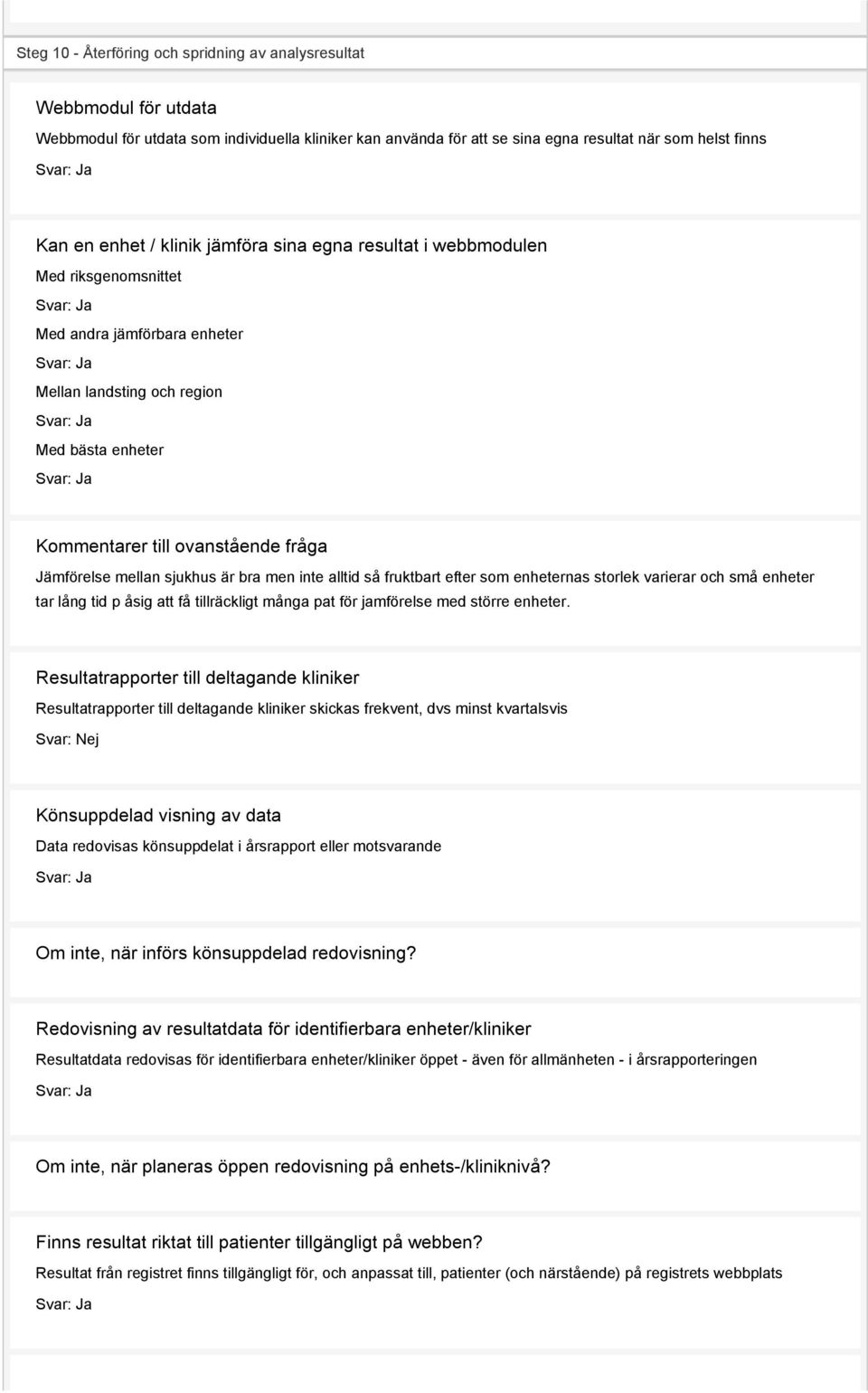 sjukhus är bra men inte alltid så fruktbart efter som enheternas storlek varierar och små enheter tar lång tid p åsig att få tillräckligt många pat för jamförelse med större enheter.