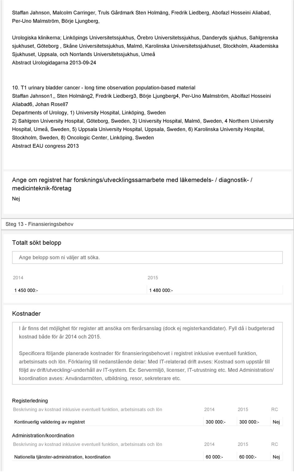 Norrlands Universitetssjukhus, Umeå Abstract Urologidagarna 2013-09-24 10.