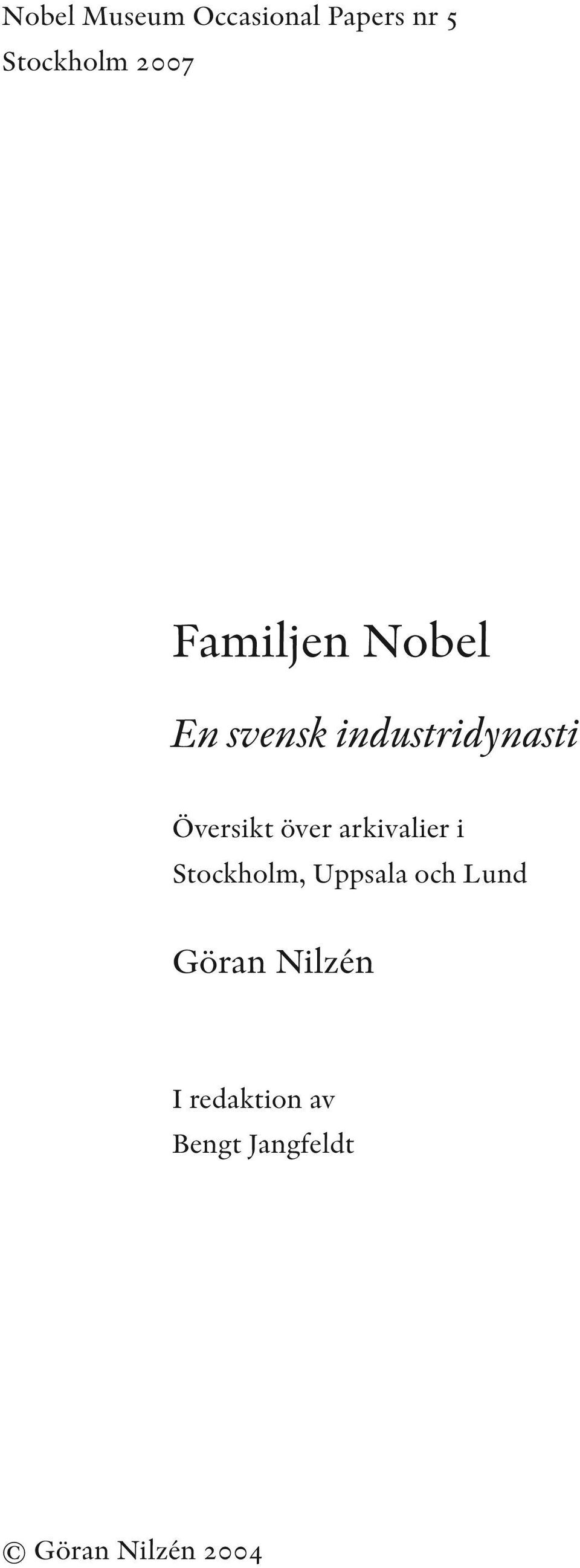 över arkivalier i Stockholm, Uppsala och Lund Göran