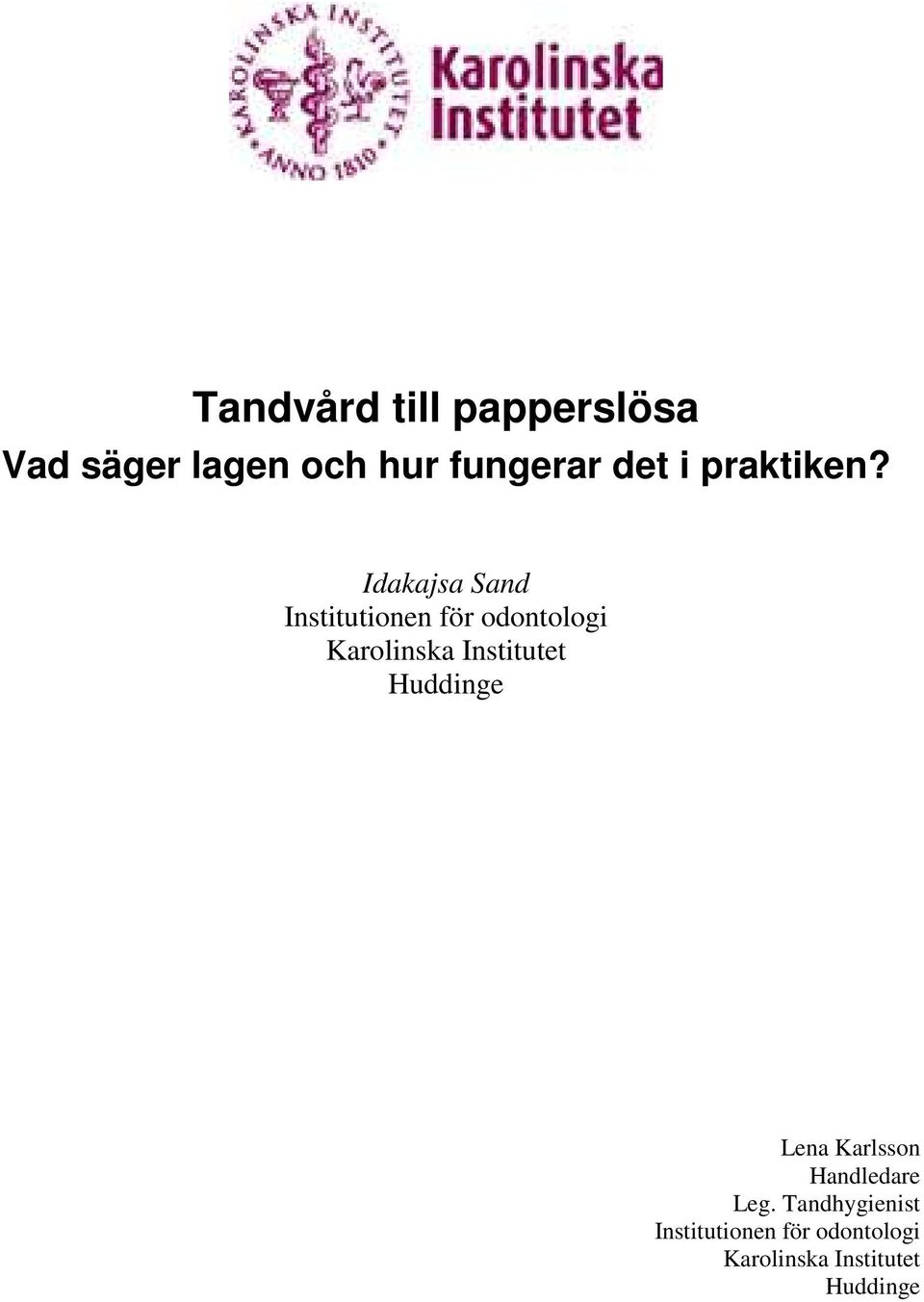 Idakajsa Sand Institutionen för odontologi Karolinska