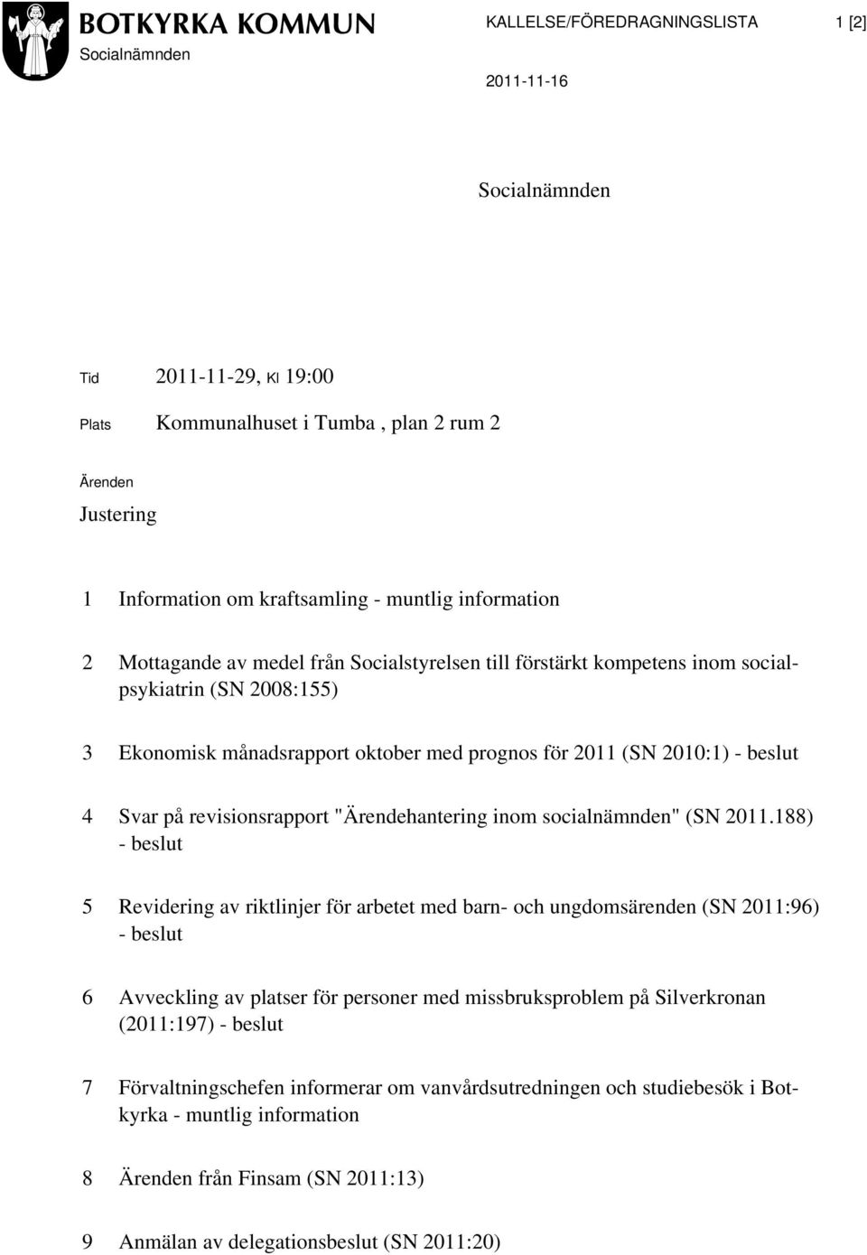 på revisionsrapport "Ärendehantering inom socialnämnden" (SN 2011.