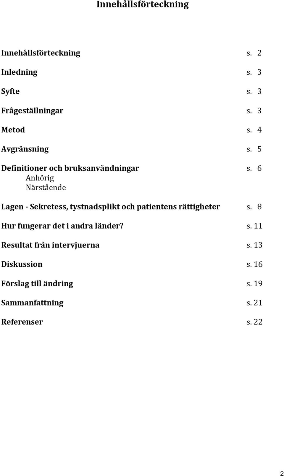 6 Anhörig Närstående Lagen - Sekretess, tystnadsplikt och patientens rättigheter s.