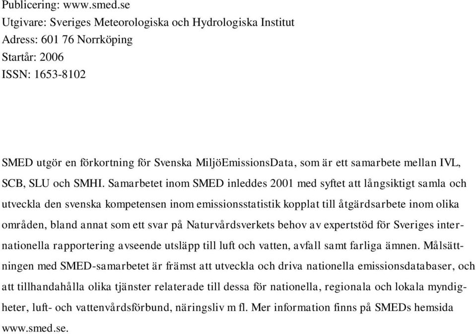 mellan IVL, SCB, SLU och SMHI.