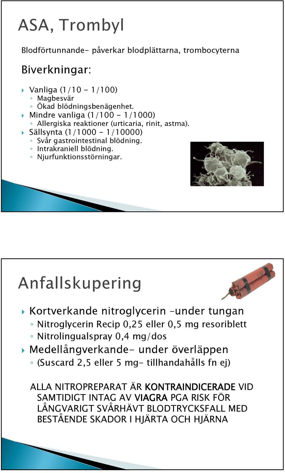 Njurfunktionsstörningar.