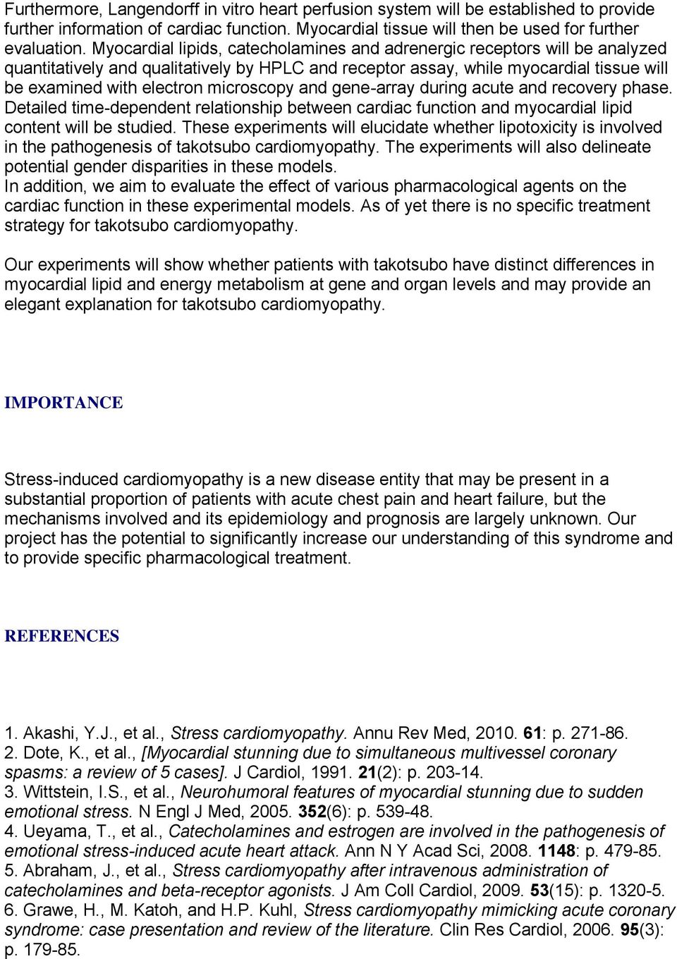 microscopy and gene-array during acute and recovery phase. Detailed time-dependent relationship between cardiac function and myocardial lipid content will be studied.