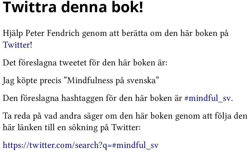 föreslagna hashtaggen för den här boken är #mindful_sv.