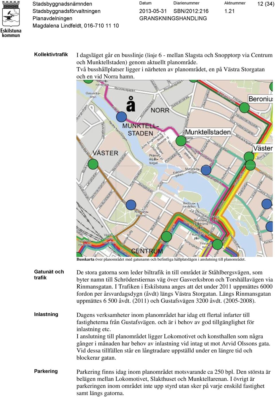 Busskarta över planområdet med gatunamn och befintliga hållplatslägen i anslutning till planområdet.