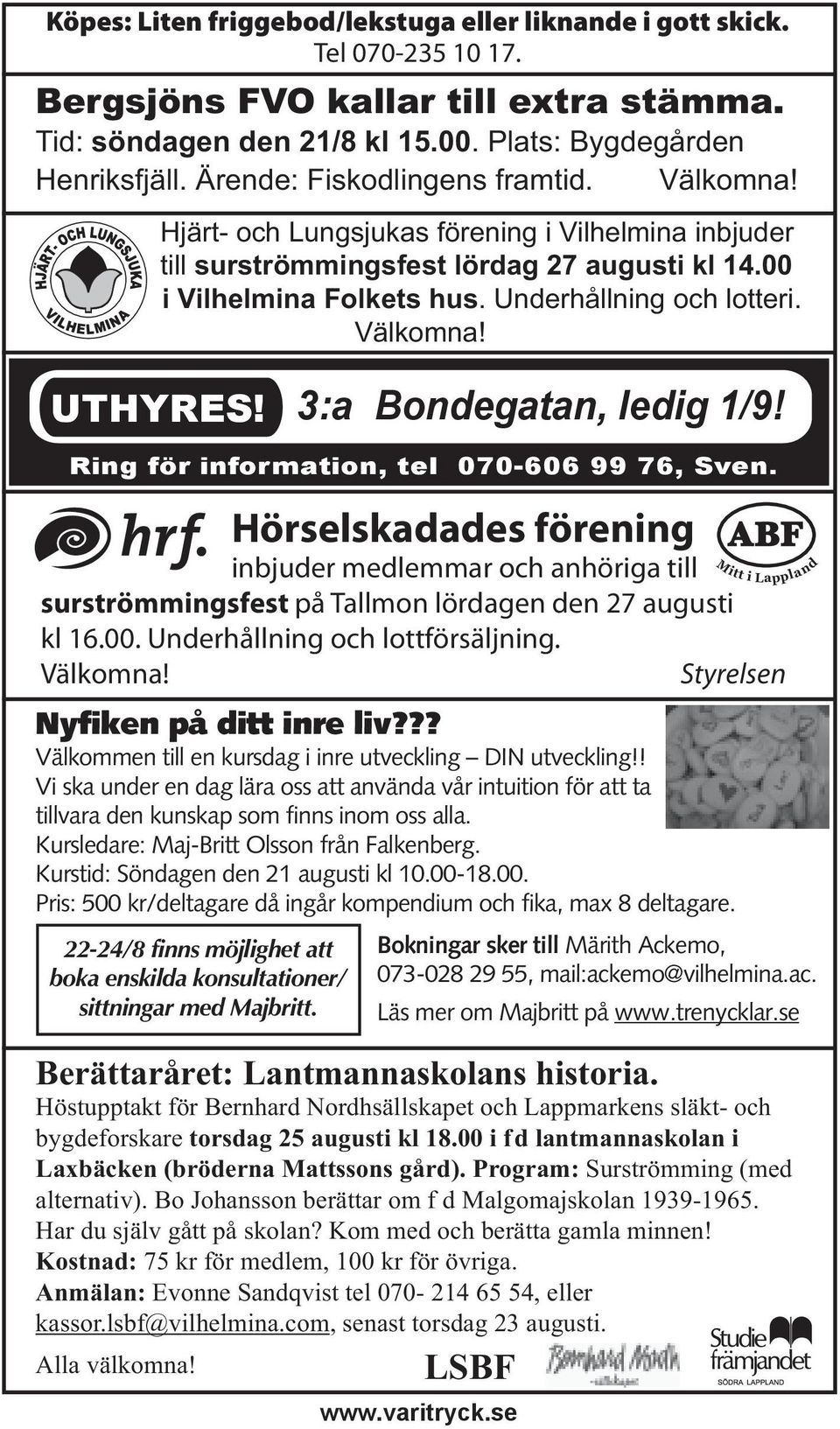 Välkomna! UTHYRES! 3:a Bondegatan, ledig 1/9! Ring för information, tel 070-606 99 76, Sven.