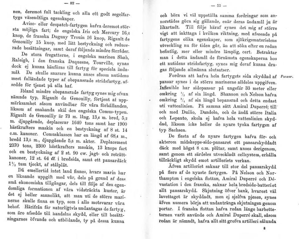 De stora frega tterne, i engeska marinen Sha h Raeig~, i den franska Dnquesne, Tourvie, syna~ dock e.j kunna hänföras ti fartyg för specie1a iindamå}.