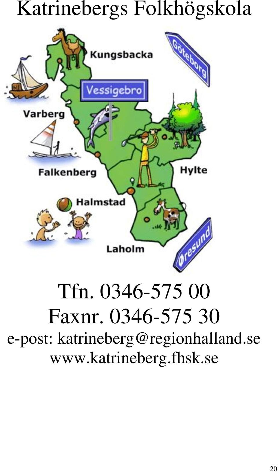 0346-575 30 e-post: