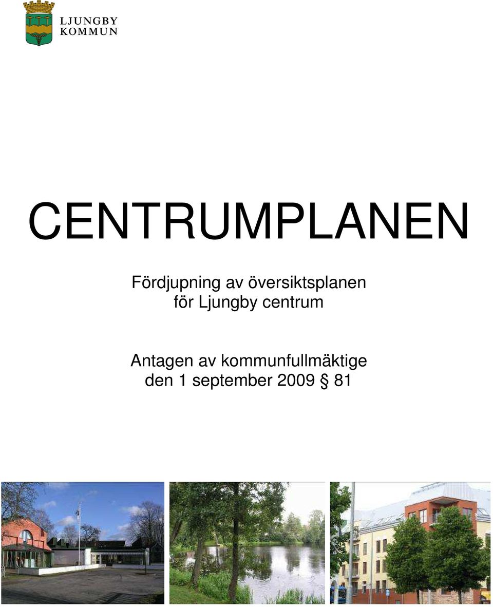 centrum Antagen av