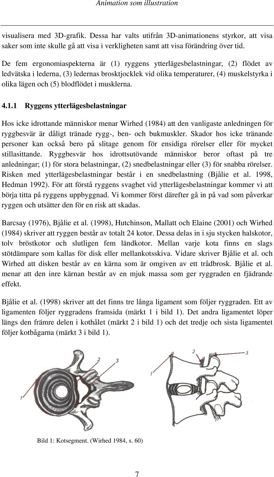 blodflödet i musklerna. 4.1.