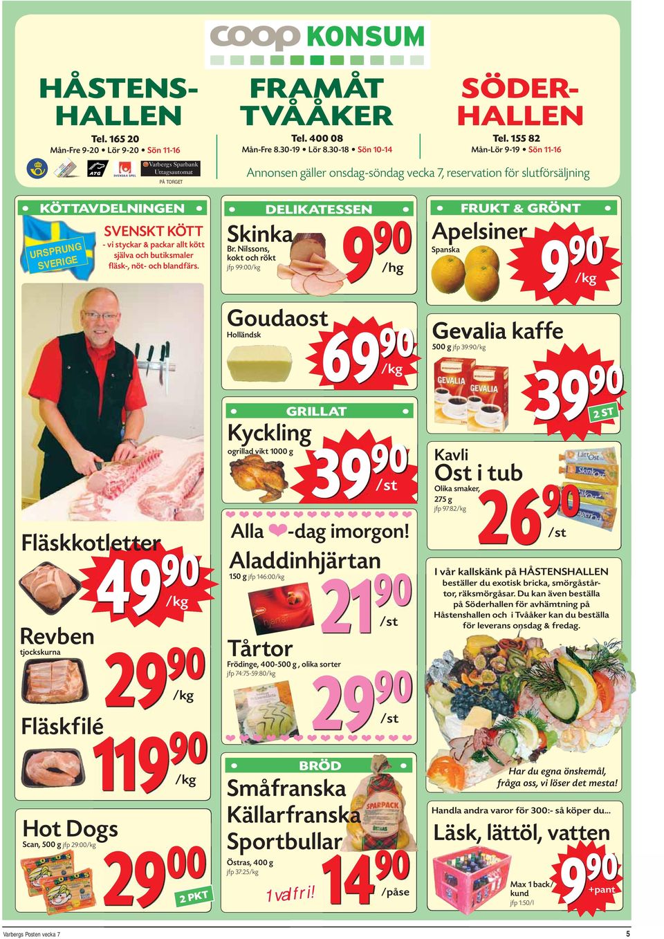 butiksmaler fläsk-, nöt- och blandfärs. DANSK DELIKATESSEN OSTVECKA! Skinka Br.