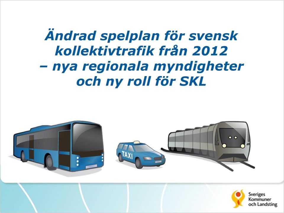 från 2012 nya regionala