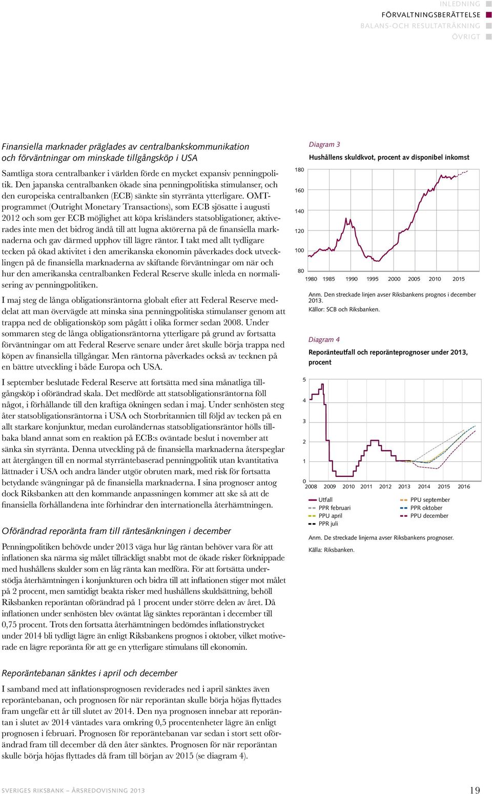 Den japanska centralbanken ökade sina penningpolitiska stimulanser, och den europeiska centralbanken (ECB) sänkte sin styrränta ytterligare.