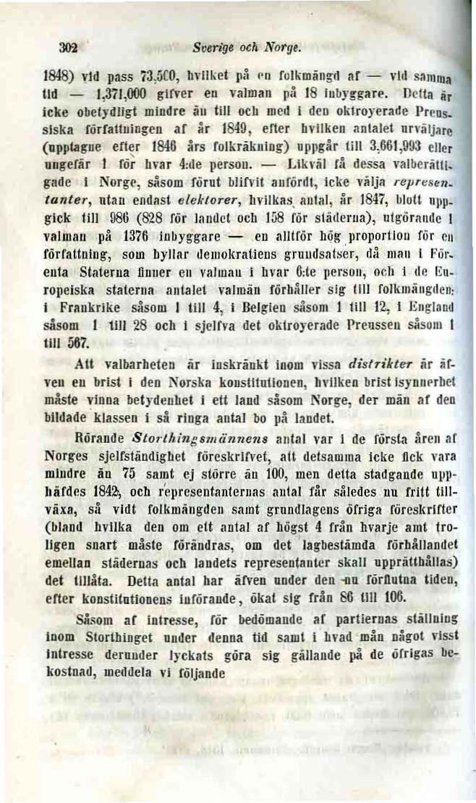 siska förfallnidgen af år 1849, ener hvllked l1nllllet nnäljare (UpptaSlIC en~r 1846 års folkräkning) upllg11 till 3,661,003 eller ullger~r I för bvar 4:de persou. - Uk, jil rå dessa valberiui.