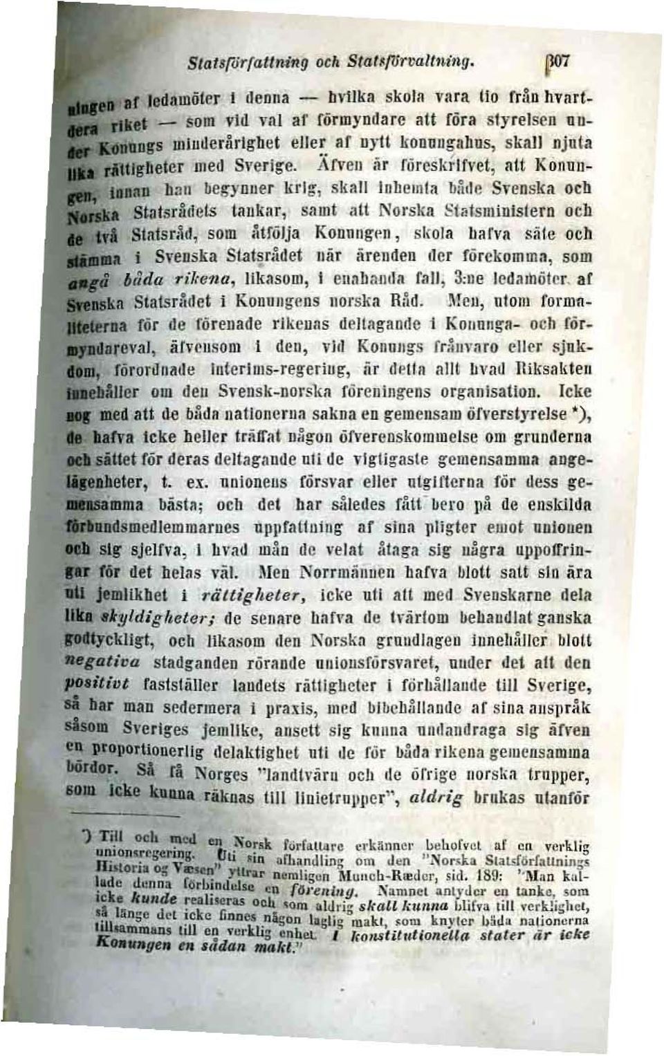 Sverige, ÄrveJl år fiireskrlh'et, ntt Konun "I'D hall beg)'oller krig, skall 11Ibelllla b:'tle Svenska ocb SlalsrAllcts taukar, samt att Norska Etalsminlslern och Slnlsr~tJ, som lltrujja Konnngt-n,