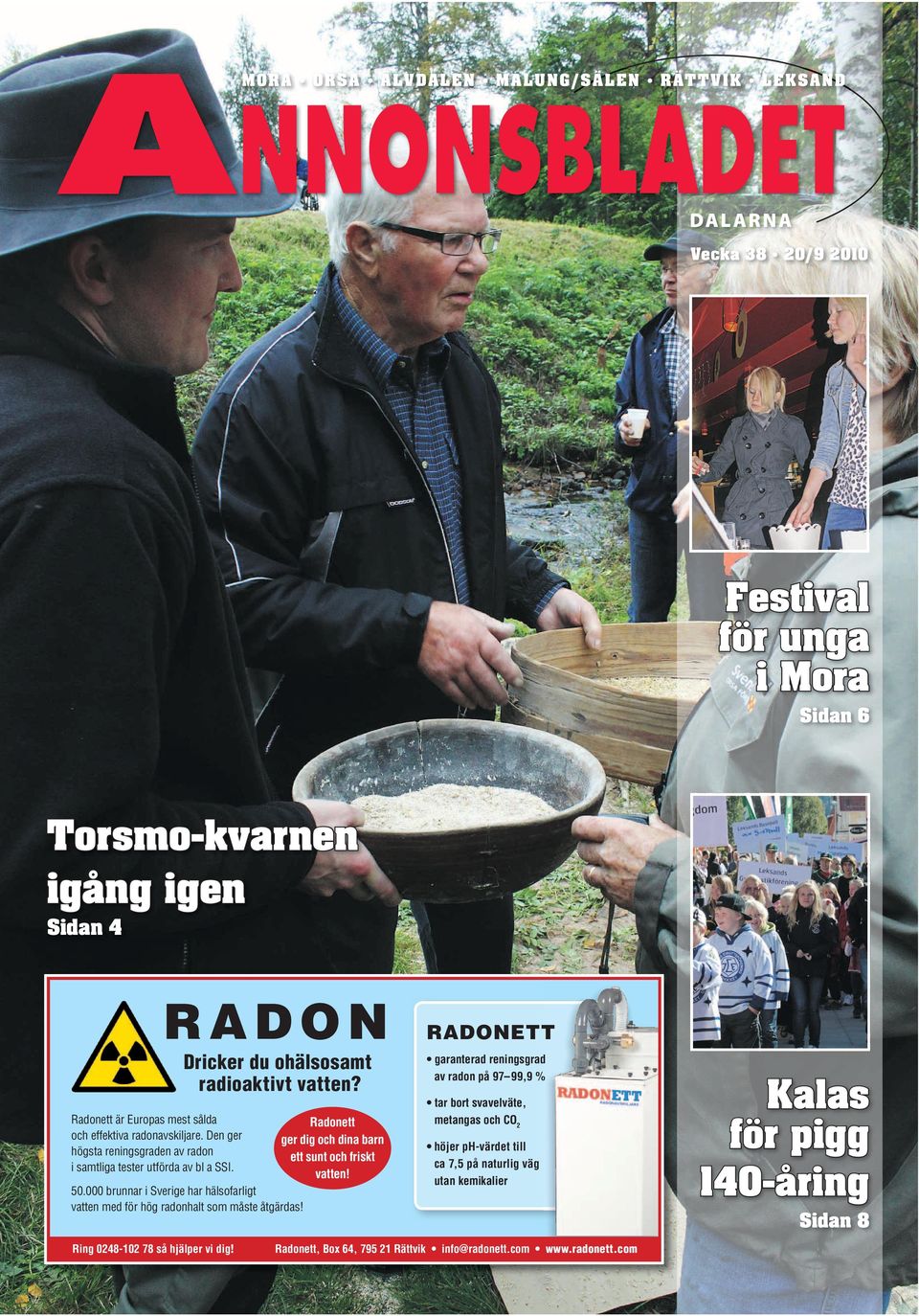 Radonett ger dig och dina barn ett sunt och friskt vatten! 50.000 brunnar i Sverige har hälsofarligt vatten med för hög radonhalt som måste åtgärdas! Ring 0248-102 78 så hjälper vi dig!
