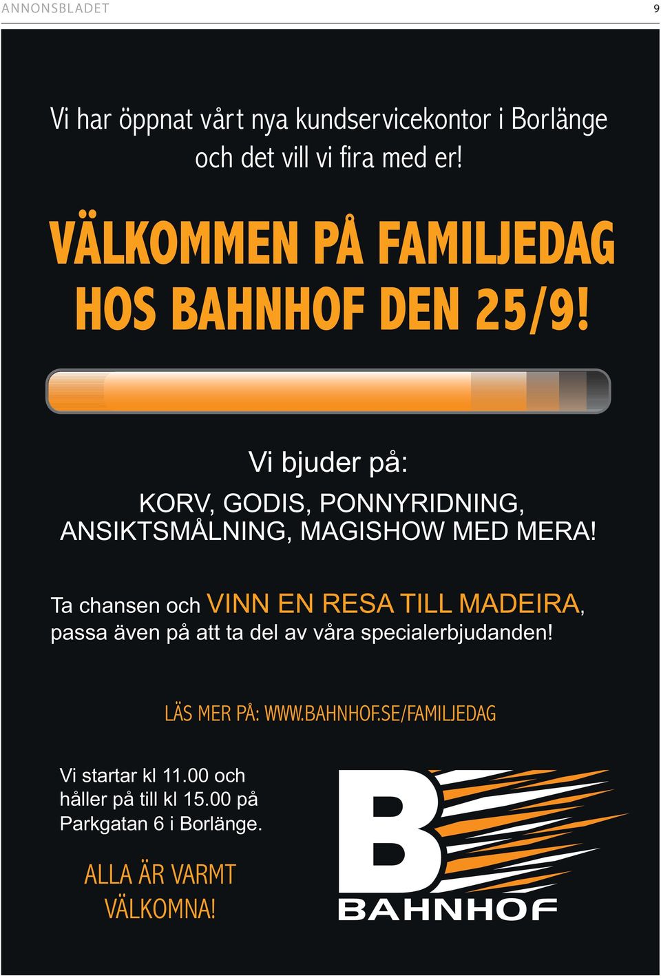 Vi bjuder på: KORV, GODIS, PONNYRIDNING, ANSIKTSMÅLNING, MAGISHOW MED MERA!