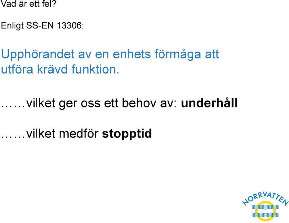 enhets förmåga att utföra krävd