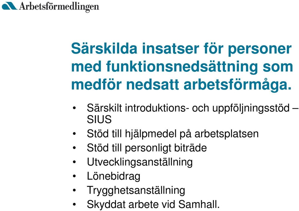 Särskilt introduktions- och uppföljningsstöd SIUS Stöd till hjälpmedel