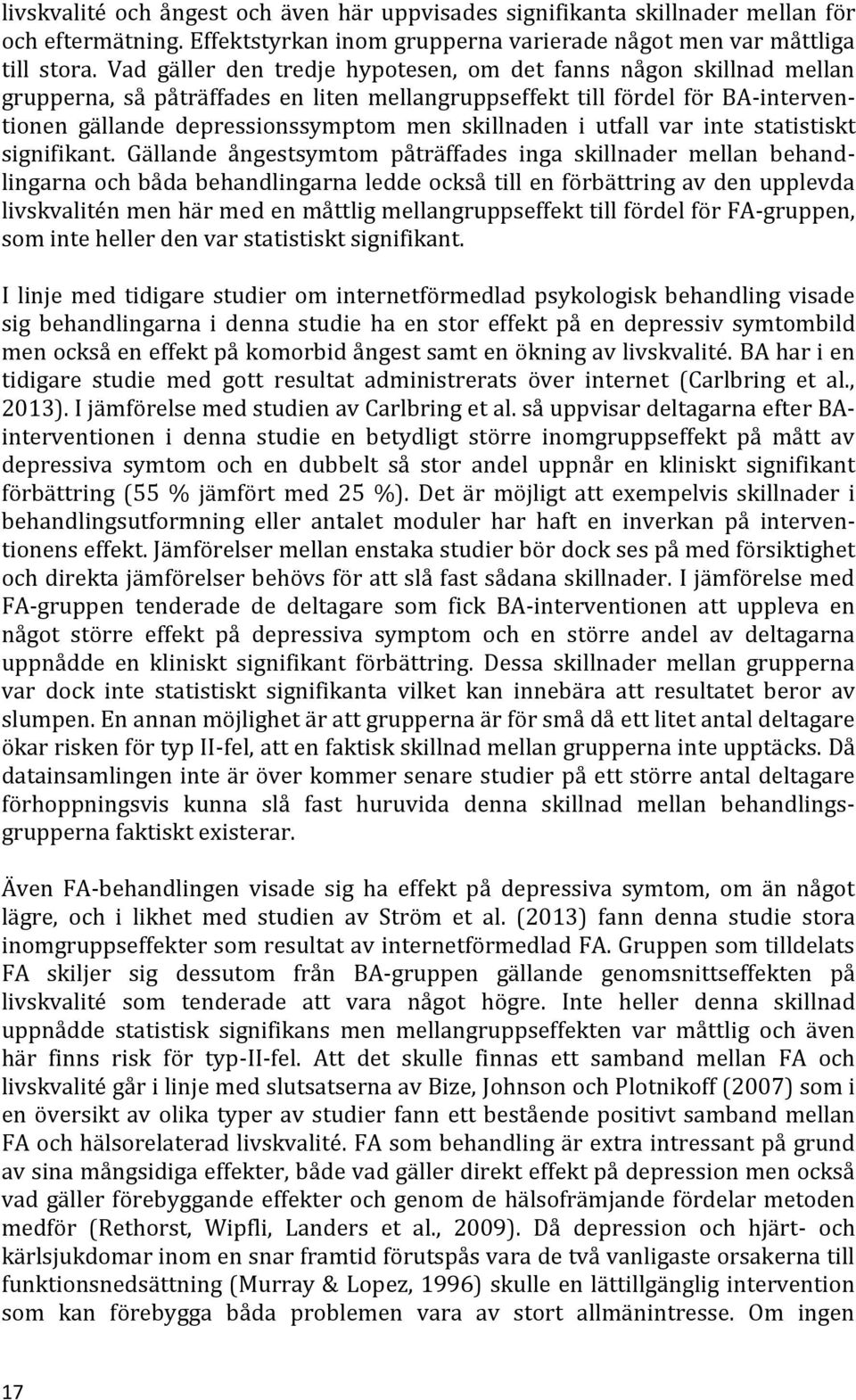 i utfall var inte statistiskt signifikant.