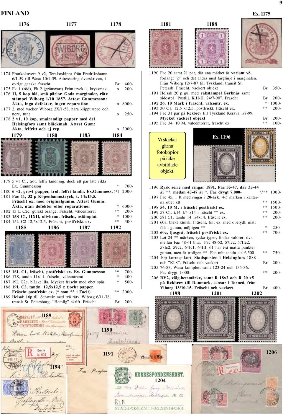 Attest Gummesson: Äkta, inga defekter, ingen reparation o 8000-1177 2, med vacker Wiborg 2X/1-58, nära klippt uppe och nere, tunt o 250-1178 2 v1, 10 kop, smalrandigt papper med del Helsingfors samt