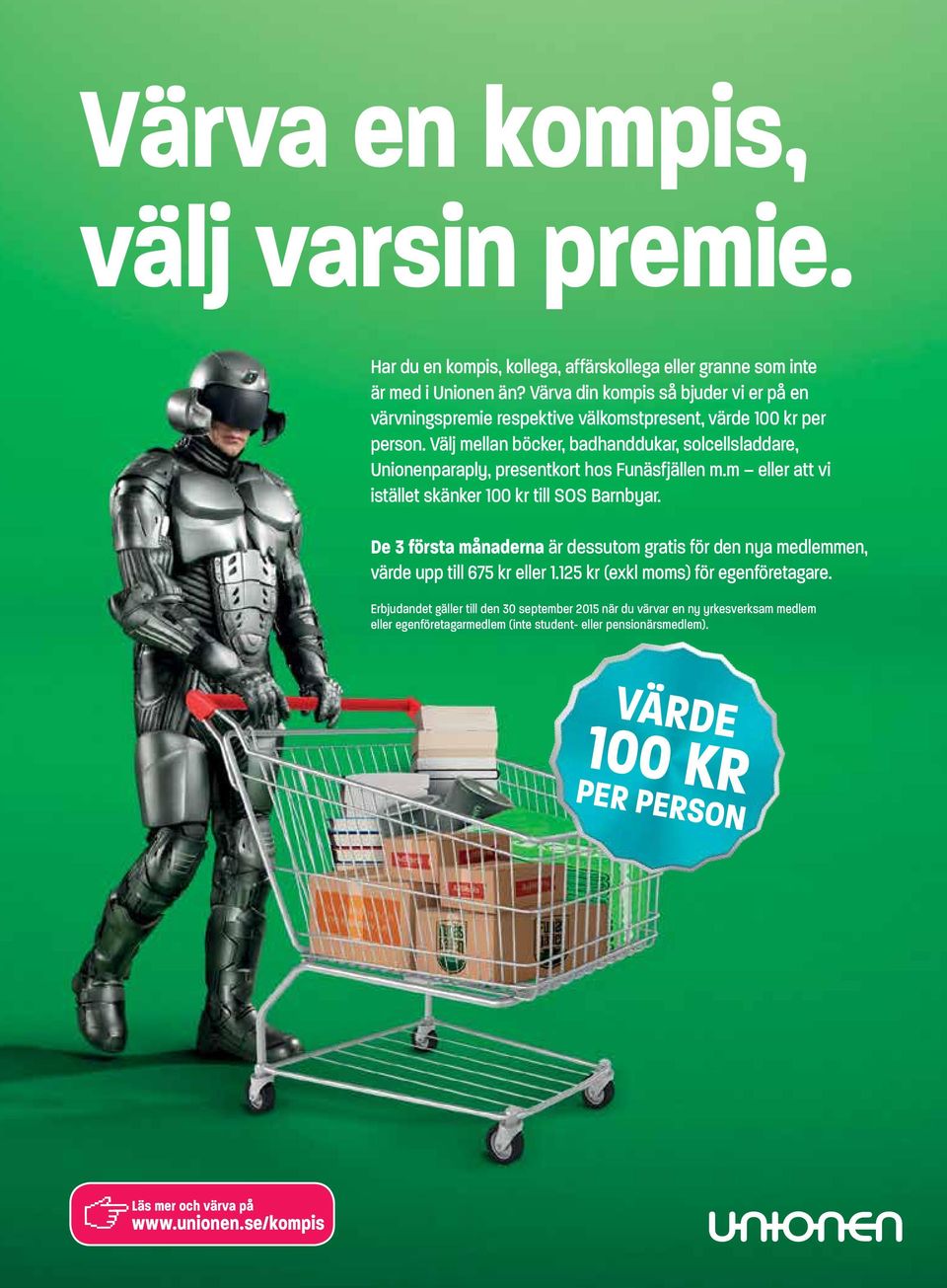 Välj mellan böcker, badhanddukar, solcellsladdare, Unionenparaply, presentkort hos Funäsfjällen m.m eller att vi istället skänker 100 kr till SOS Barnbyar.