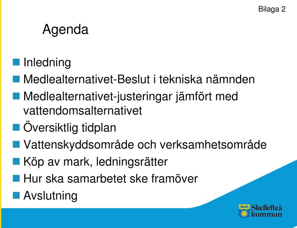 vattendomsalternativet Översiktlig tidplan Vattenskyddsområde och